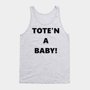 Tote'n a Baby Tank Top